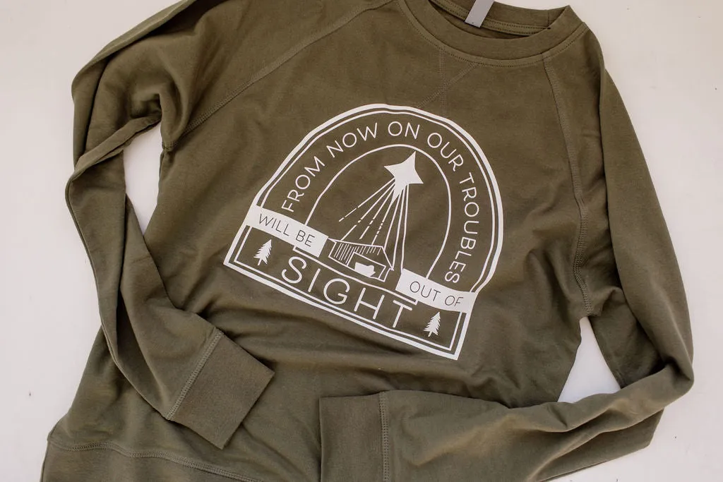 From Now On Our Troubles Will Be Out Of Sight Sweatshirt or Tee