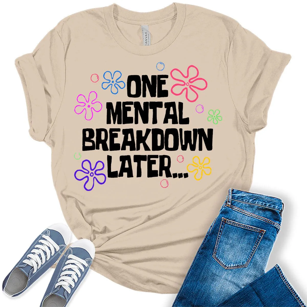 One Mental Breakdown Funny Womens Graphic Tees